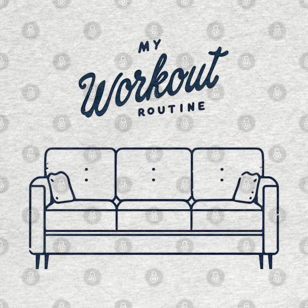 My Workout Routine Funny by Retro Travel Design